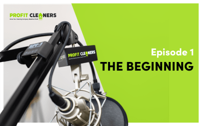 Episode 1: Welcome To The Very First Profit Cleaners Podcast, The Beginning
