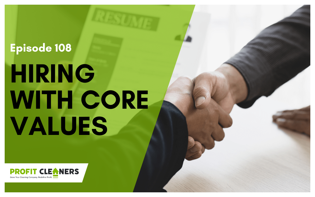 Episode 108: Hiring With Core Values: Your Answers to How & Why