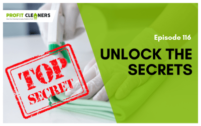 Episode 116: Unlock the Secrets to Growing a Successful Cleaning Business by Learning from the Pros