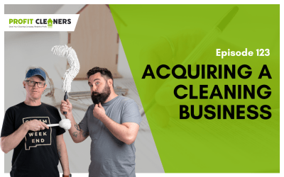 Episode 123: Acquiring a Cleaning Business: Everything You Need to Know
