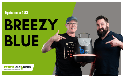 Episode 133: Elevate Your Cleaning Business with Breezy Blue