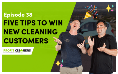 Episode 38: Five Tips to Win New Cleaning Customers