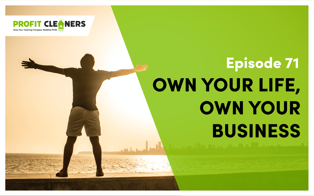 Own Your Life So You Can Better Own Your Business