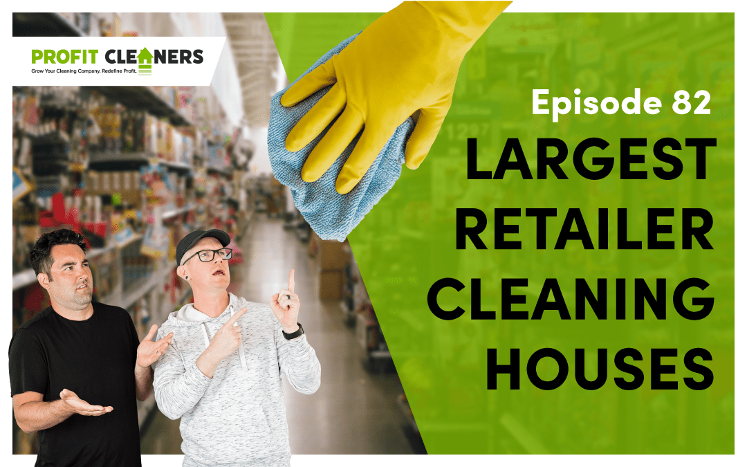 Episode 82: The World’s Largest Retailer Cleaning Houses: What Happens to Local Businesses Like Yours?