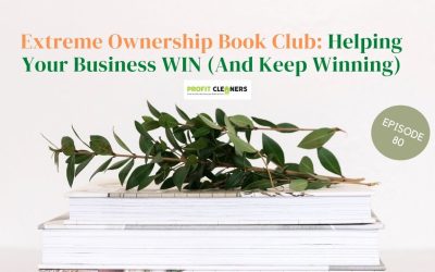 Episode 80: Extreme Ownership Book Club: Helping Your Business WIN (And Keep Winning)