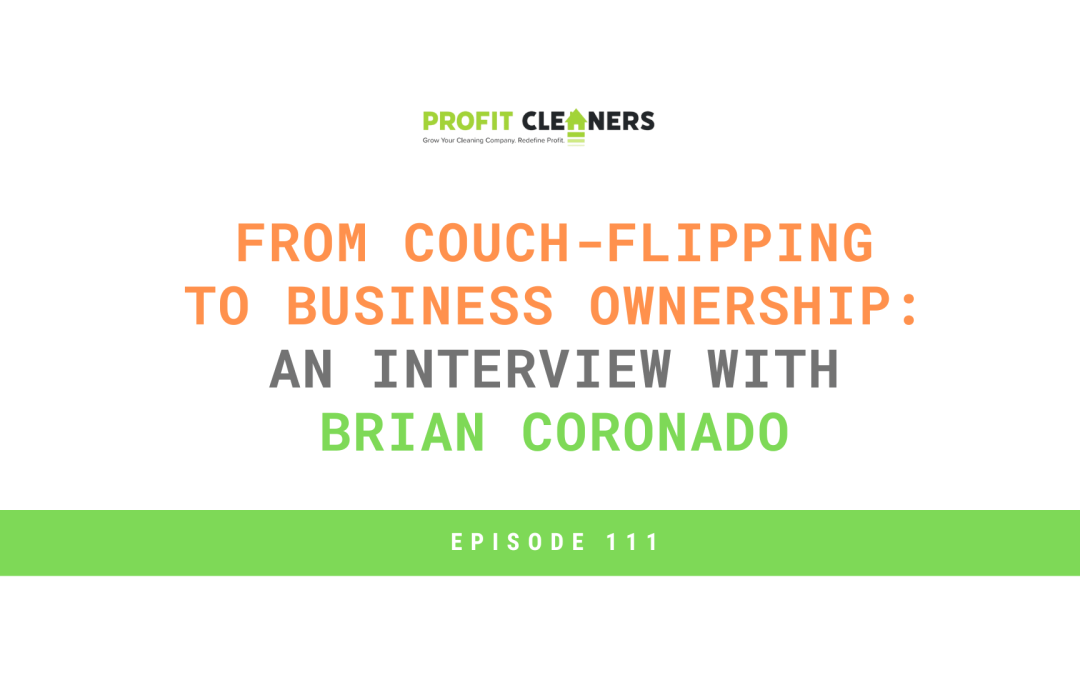 Episode 111: From Couch-Flipping to Business Ownership: An Interview with Brian Coronado
