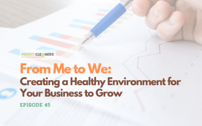 Episode 45: From Me to We: Creating a Healthy Environment for Your Business to Grow
