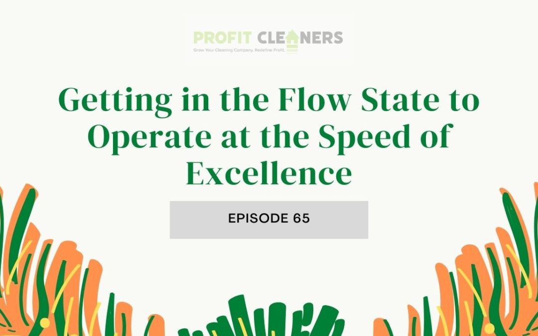 Getting in the Flow State to Operate at the Speed of Excellence
