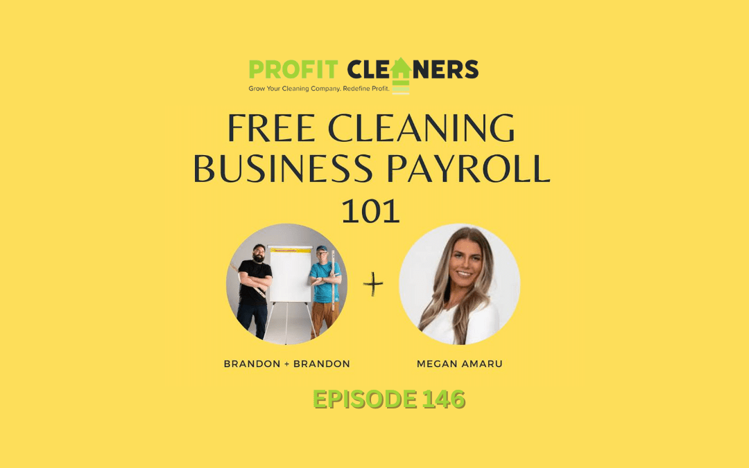 Episode 146: Streamlining Payroll for Cleaning Businesses – Interview with Industry Expert (Special Listener Offer!)