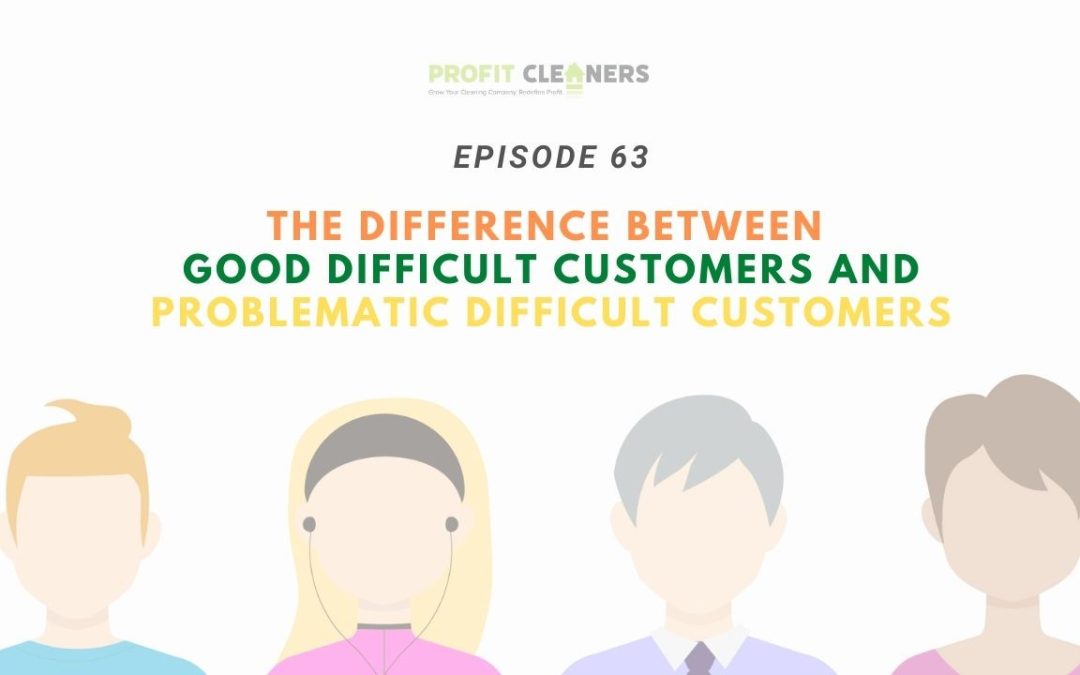 The Difference Between Good Difficult Customers and Problematic Difficult Customers