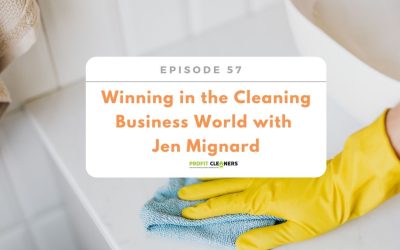 Episode 57: Winning in the Cleaning Business World with Jen Mignard