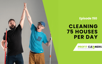 Episode 150: How in The World Do You Clean 75 Houses Per Day?